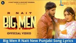 Big Men R Nait New Punjabi Song Lyrics