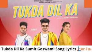 Tukda Dil Ka Sumit Goswami Lyrics