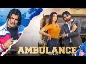 Ambulance Lyrics in Hindi Amit Saini Rohtakiya