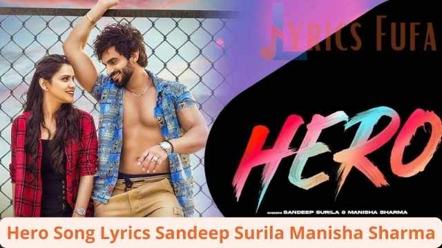 Hero Song Lyrics Sandeep Surila Manisha Sharma