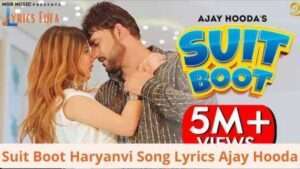 Suit Boot Haryanvi Song Lyrics Ajay Hooda