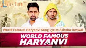World Famous Haryanvi Song Lyrics Ashoka Deswal