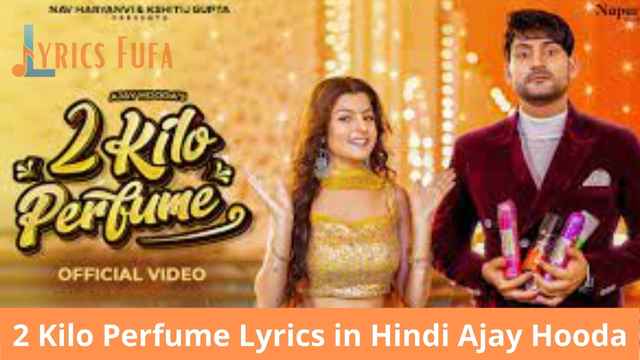 2 Kilo Perfume Lyrics in Hindi Ajay Hooda