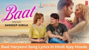 Baat Haryanvi Song Lyrics in Hindi Ajay Hooda