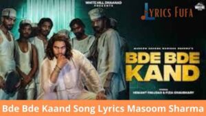 Bde Bde Kaand Song Lyrics Masoom Sharma