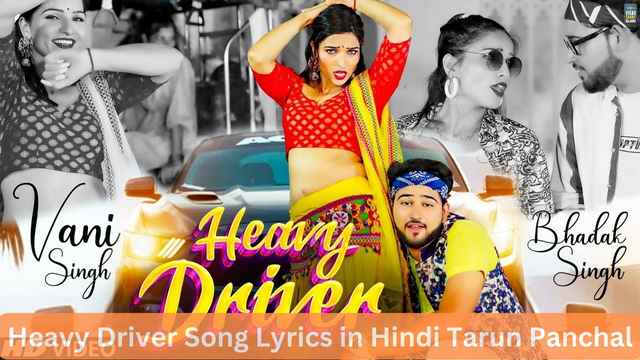 Heavy Driver Song Lyrics in Hindi Tarun Panchal