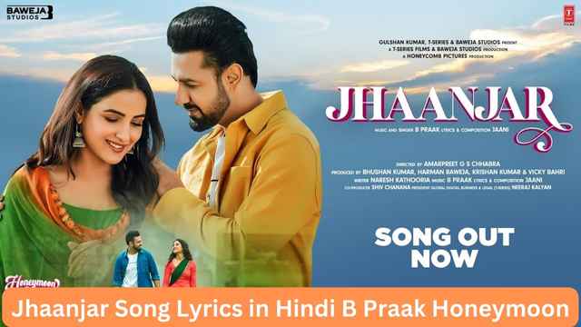 Jhaanjar Song Lyrics in Hindi B Praak Honeymoon