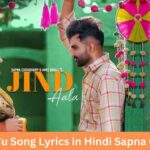 Jind Aale Tu Song Lyrics in Hindi Sapna Chaudhary