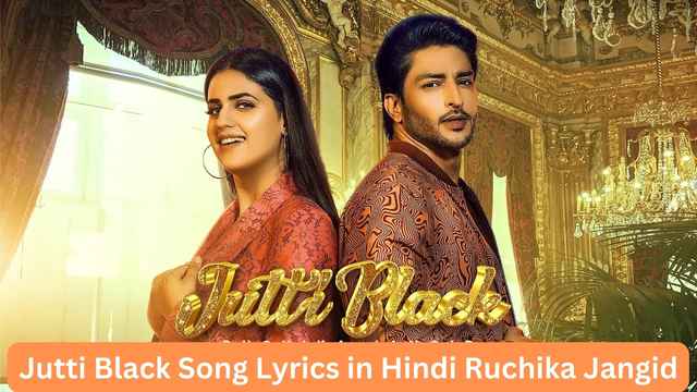 Jutti Black Song Lyrics in Hindi Ruchika Jangid