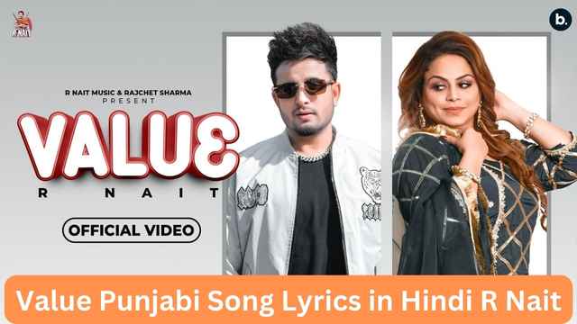 Value Punjabi Song Lyrics in Hindi R Nait