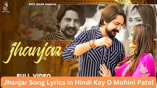 Jhanjar Song Lyrics in Hindi Kay D Mohini Patel