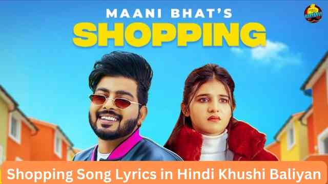 Shopping Song Lyrics in Hindi Khushi Baliyan