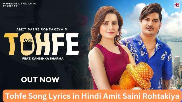 Tohfe Song Lyrics in Hindi Amit Saini Rohtakiya
