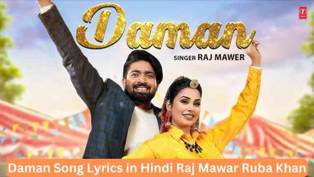 Daman Song Lyrics in Hindi Raj Mawar Ruba Khan