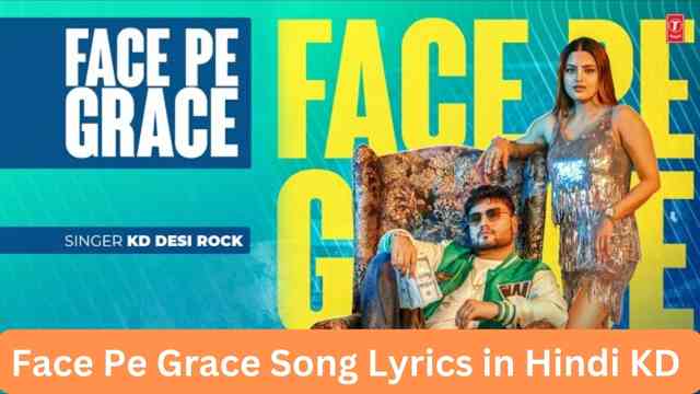Face Pe Grace Song Lyrics in Hindi KD