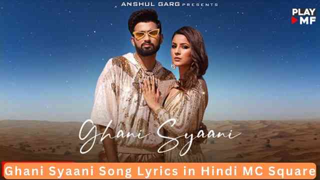 Ghani Syaani Song Lyrics in Hindi MC Square
