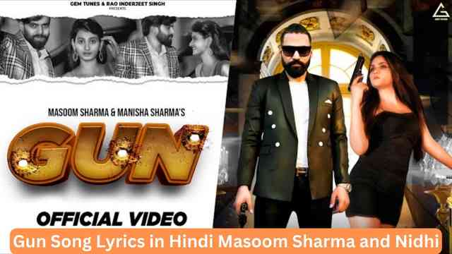 Gun Song Lyrics in Hindi Masoom Sharma and Nidhi