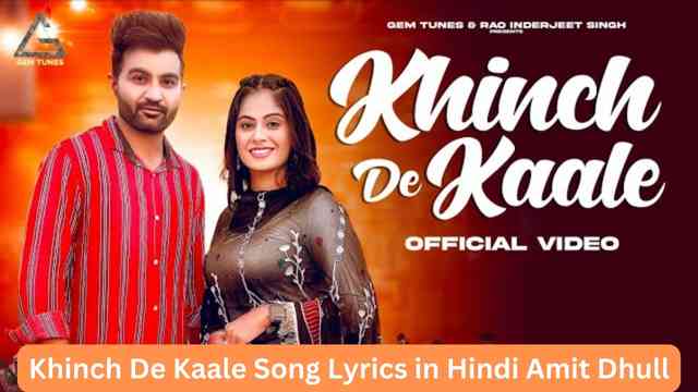Khinch De Kaale Song Lyrics in Hindi Amit Dhull