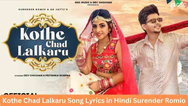 Kothe Chad Lalkaru Song Lyrics in Hindi Surender Romio