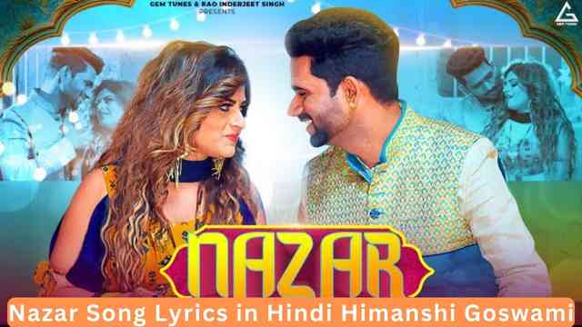 Nazar Song Lyrics in Hindi Himanshi Goswami