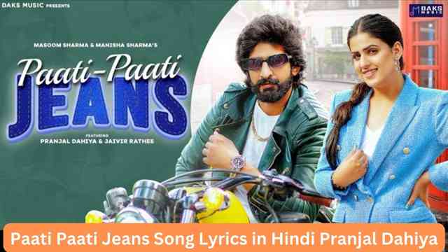 Paati Paati Jeans Song Lyrics in Hindi Pranjal Dahiya