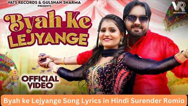 Byah ke Lejyange Song Lyrics in Hindi Surender Romio